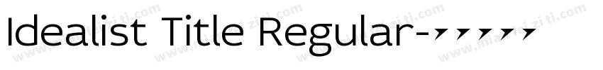 Idealist Title Regular字体转换